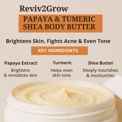 Reviv2Grow 100% Papaya & Turmeric Shea Body Butter -8oz