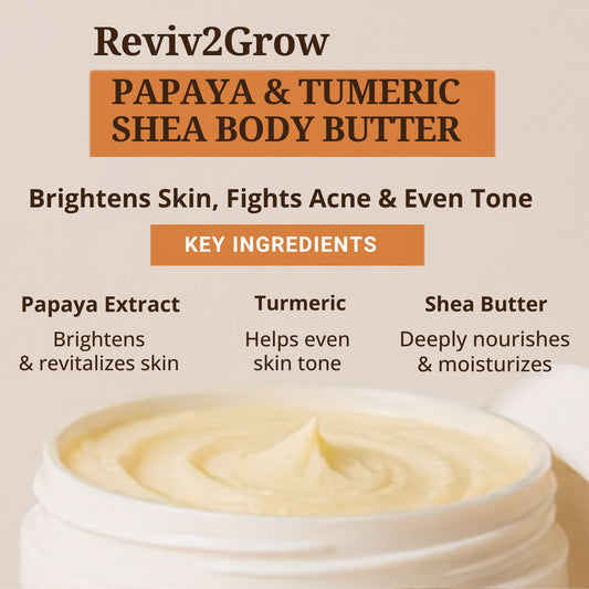 Reviv2Grow 100% Papaya & Turmeric Shea Body Butter -8oz
